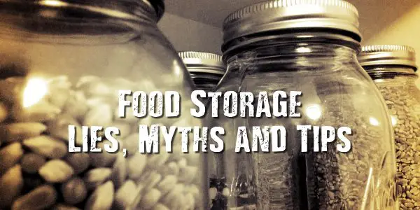 Food Storage Lies, Myths and Tips