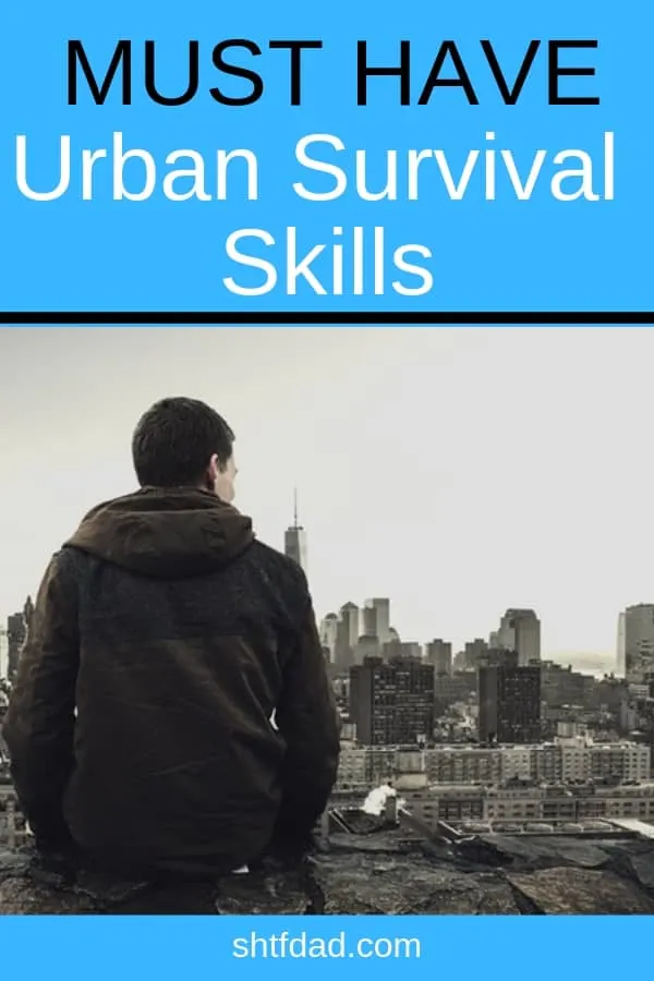 Here are 5 must have urban survival skills. When SHTF, people living in cities need to be prepared, both physically and emotionally. Have your survival backpack ready, your food storage stocked, first aid kit and your bug out bag prepared, and you're ready! #shtfdad #shtf #urbansurvival #urbanshtf #urbansurvivalskills #emergencypreparedness