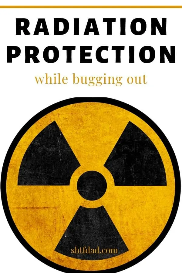 Radiation protection while bugging out: learn how to prepare for a radiological catastrophe, so you can keep your family safe. #shtf #preparedness #survival #shtfdad #nuclearcatastrophe #radiationprotection 