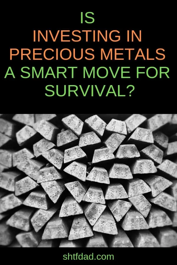 Do you think investing in precious metals will benefit you in a SHTF situation? Or are you on the other side, thinking that if you can't eat it, drink it, or use it to defend yourself, you don't need it? find out the truth here! #shtfdad #shtf #survival #preparedness #preciousmetals